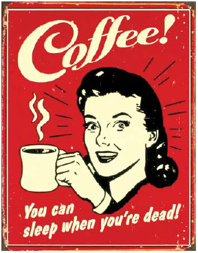 ‘잠은 죽을 때 실컷 자라.’ 커피 카페인 각성 효과를 알리는 포스터.
